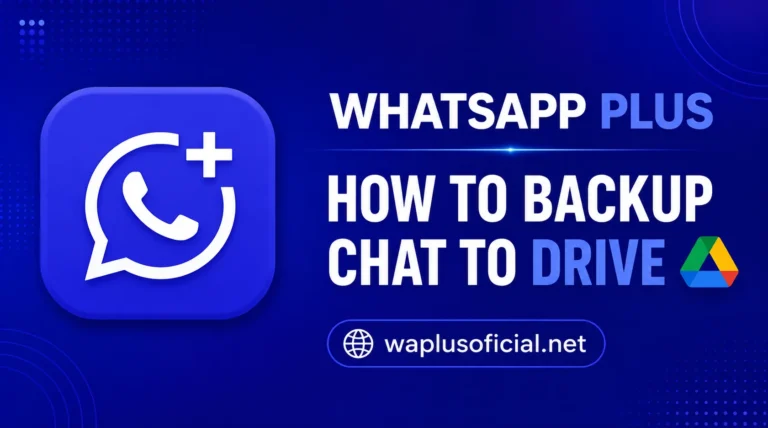 Guías para hacer una copia de seguridad de los chats de WhatsApp Plus en Google Drive